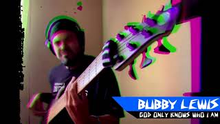 Bubby Lewis quotGod only knows who I amquot Bass InSTrumental [upl. by Carrissa]