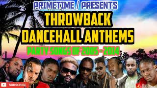 Throwback Dancehall Mix 2005 2014 Dancehall Anthems amp Party Songs Primetime 18768469734 🔥🔥🔥🔥 [upl. by Inoue]