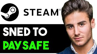 HOW TO TRANSFER MONEY FROM STEAM TO PAYSAFECARD 2024 FULL GUIDE [upl. by Atinram730]