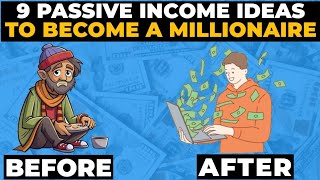 9 Passive Income Ideas To Become A Millionaire [upl. by Mccully]