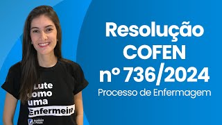 RESOLUÇÃO COFEN Nº 7362024 ATUALIZAÇÃO  PROCESSO DE ENFERMAGEM [upl. by Tamiko891]