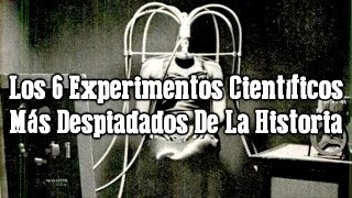 Los 6 Experimentos Científicos Más Despiadados De La Historia [upl. by Bibbye757]