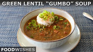 The Best Green Lentil “Gumbo” Soup  Food Wishes [upl. by Tracey979]