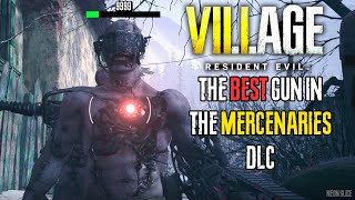 The BEST Weapon in Resident Evil Village Mercenaries DLC All Characters [upl. by Alvira]