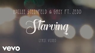 Hailee Steinfeld Grey  Starving ft Zedd Lyric Video [upl. by Halfon]