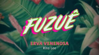 Erva Venenosa  Rita Lee  Fuzuê [upl. by Zink]