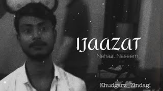 Ijazat Lyrics  Nehaal Naseem  Lyrics spot720PHD [upl. by Judd]