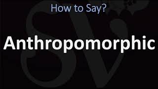 How to Pronounce Anthropomorphic CORRECTLY [upl. by Elitnahc]