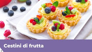 CESTINI DI FRUTTA CON PASTA FROLLA Facili e buoni [upl. by Tnayrb852]