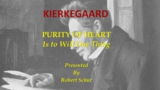 PURITY OF HEART by SOREN KIERKEGAARD [upl. by Anoyek]