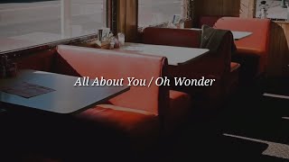 Oh Wonder  All About You Lyrics [upl. by Arahat761]