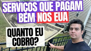 TRABALHOS QUE PAGAM BEM NOS EUA  QUANTO EU COBRO [upl. by Ofella828]