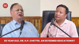 Dr HP Chettri an esteemed educationist from Sikkim completed PHd at the age of 64years [upl. by Ahsimed]