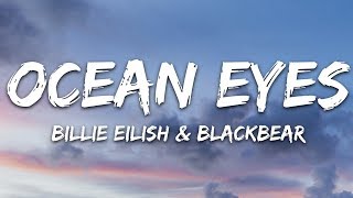 Billie Eilish amp Blackbear  Ocean Eyes Lyrics [upl. by Gustave]