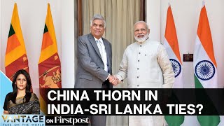 Can China Play Spoilsport for India  Sri Lanka Ties  Vantage with Palki Sharma​ [upl. by Wiedmann745]