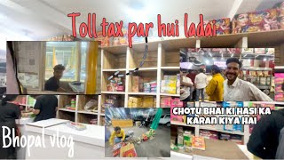 Toll tax par hui ladai 😡chotu bhai ki hasi ka karan😂bhopal vlog harshmeenavlogs🙏trending [upl. by Daph345]