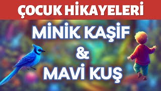 🌲🦋 Minik Kaşif ve Mavi Kuş 🐦🌳  Çocuk Hikayeleri  Eğlenceli Çocuk Hikayesi [upl. by Annauqahs]