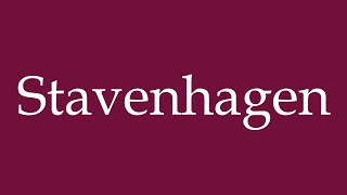 How to Pronounce Stavenhagen Correctly in German [upl. by Assirrac]