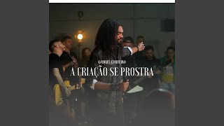 A Criação Se Prostra [upl. by Osnola]