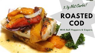 ROASTED COD with Bell Peppers amp Capers  Low Carb Diet  Ketogenic Diet keto [upl. by Hecht195]