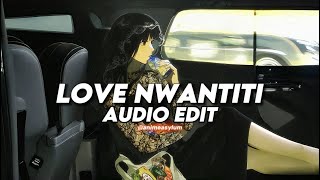 Love Nwantiti Slowed edit audio [upl. by Nohtanhoj]