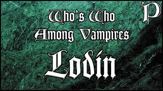 Vampire The Masquerade  Whos Who  Lodin [upl. by Innaig]