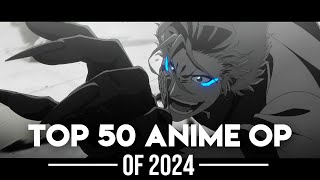 My Top 50 Anime Openings of 2024 [upl. by Kirk966]