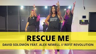 Rescue Me  David Solomon feat alexnewell6566  Dance Fitness Choreography  REFITREV [upl. by Alyacim]