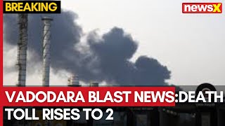 Vadodara Blast News  Death Toll Rises to 2  Massive Explosion at IOCL Refinery in Gujarat  NewsX [upl. by Weil489]