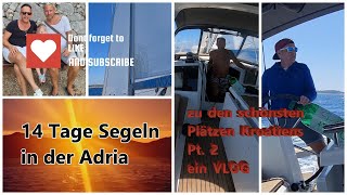 Segeltörn 14 Tage Kroatien zu den schönsten Plätzen in der Adria  Teil 2 [upl. by Kwok112]