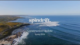 Spindrift Construction Update Spring 2024 [upl. by Siladnerb]