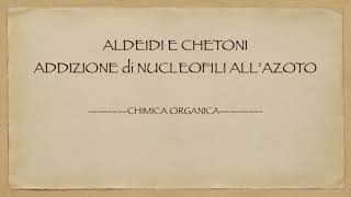 Aldeidi e chetoni  addizione di nucleofili allazoto [upl. by Fara]