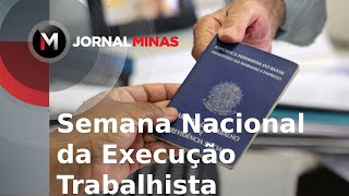 Semana Nacional da Execução Trabalhista  Jornal Minas [upl. by Murvyn543]