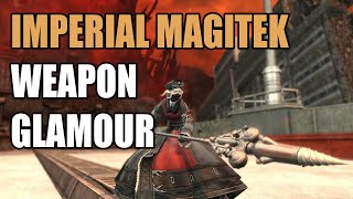 FFXIV Imperial Magitek Weapons Glamour  FFXIV Endwalker  Weapon Showcase [upl. by Obaza338]