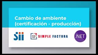 Cambio de ambiente certificación  producción  SIMPLE FACTURA [upl. by Vassili762]