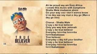 Shatta Wale ft Addi Self amp Natty Lee  True Believer Lyric Video [upl. by Alston]