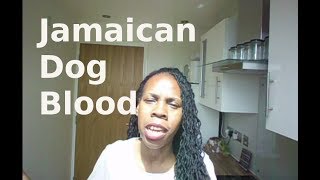 JAMAICAN DOG BLOOD [upl. by Dihgirb808]