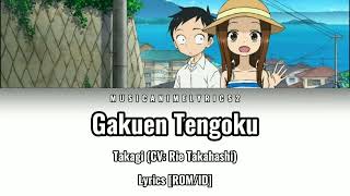 Karakai Jouzu no Takagisan S3 ED 4  「Gakuen Tengoku」 Takagi CV Rie Takahashi  Lyrics ROMID [upl. by Revolc]