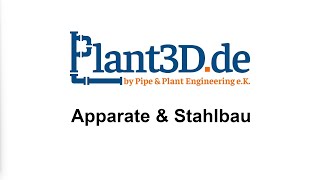 AutoCAD Plant 3D – Apparate amp Stahlbau – Modul 8 – Lektion 1 – Einleitung Apparate verrohren [upl. by Ree]