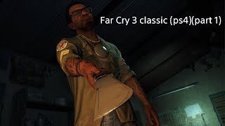 Far Cry 3 Classicps4part 1 [upl. by Brody602]