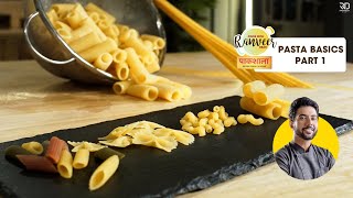 Pasta Basics Part 1  How to Cook Pasta  Types of Pasta  Chef Ranveer Brar [upl. by Erlewine817]