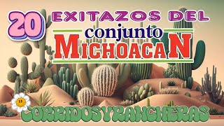 20 Exitazos Del Conjunto Michoacan  Corridos Y Rancheras Viejitas [upl. by Chucho261]