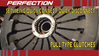 Servicing Quick Connect  Quick Disconnect Pull Type Clutches [upl. by Cogn]