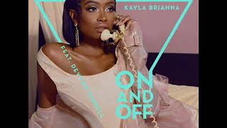 Kayla Brianna Feat Devon Terrell  On And Off  NEW RNB SONG OCTOBER 2017 [upl. by Hollerman560]