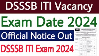 DSSSB ITI Vacancy Exam Date 2024  DSSSB ITI Recruitment Exam Date 2024 [upl. by Gurolinick]