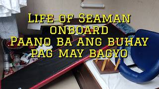 Life of Seafarers Onboard Paano ba ang buhay pag may bagyo [upl. by Gawain]