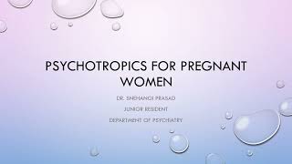 Seminar  Psychotropics in Pregnant Women Dr Snehangi Prasad JR2 [upl. by Dott239]