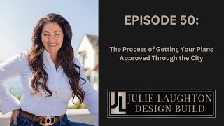 Episode 50 The Process of Getting Your Plans Approved Through the City [upl. by Nella]