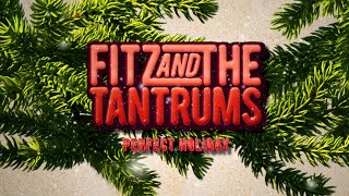 Fitz and The Tantrums  Perfect Holiday Official Lyric Video [upl. by Patton]