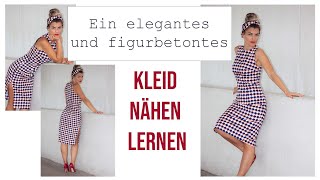 Kleid nähen lernen  elegant und figurbetont  Schritt für Schritt Nähanleitung [upl. by Salangia]